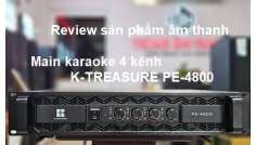 Review Main 4 kênh KTreasure PE4800 mới ra mắt thị trường 2025