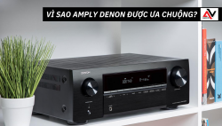 Amply Denon và những lý do khiến khách hàng luôn tin tưởng chọn mua