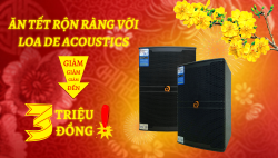 Ăn Tết rộn ràng với loa DE Acoustics giảm đến 3 triệu, sắm ngay!