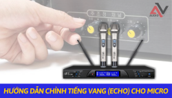 Cách chỉnh tiếng vang cho micro trong dàn âm thanh karaoke
