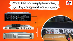 Cách kết nối amply karaoke, cục đẩy công suất với vang số
