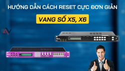 Cách reset vang số karaoke X5, X6 cực đơn giản