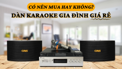 Có nên mua dàn karaoke gia đình giá rẻ hay không?