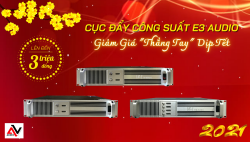 Cục đẩy công suất E3 Audio giảm thẳng tay hơn 3 triệu đồng dịp Tết, đừng bỏ lỡ!