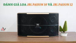 Đánh giá loa JBL Pasion 10 và JBL Pasion 12