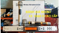 Đánh giá micro E3 V660ii cao cấp chuyên dùng cho karaoke gia đình, karaoke kinh doanh