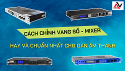 Hướng dẫn cách chỉnh vang số hay và chuẩn nhất 2020
