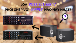 Loa Bose 301 seri V phối ghép với amply nào hay nhất?