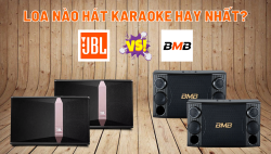 Loa karaoke JBL và BMB - Chọn loa nào hát karaoke hay nhất?