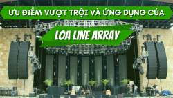 Loa Line Array: Ưu điểm vượt trội và tính ứng dụng