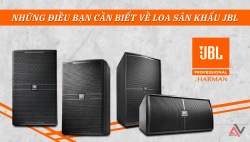 Loa sân khấu JBL: Những điều bạn cần biết trước khi mua Loa sân khấu JBL: Những điều bạn cần biết trước khi mua