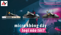 Micro không dây loại nào tốt?