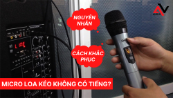 Micro loa kéo không có tiếng, nguyên nhân và cách khắc phục