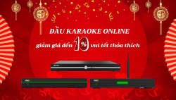 Năm mới, đầu karaoke online giảm giá đến 10% cho Tết trọn niềm vui