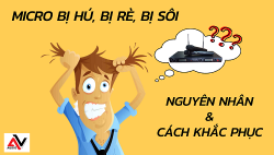 Nguyên nhân và cách khắc phục micro không dây bị hú, rè, sôi