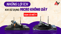 Những lợi ích khi sử dụng micro không dây và cách test micro