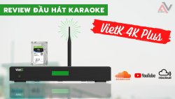 Review đầu hát karaoke VietK 4K Plus chạy ổ cứng, hát online chuyên nghiệp