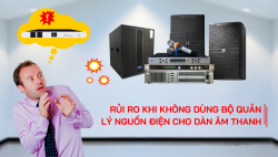 Rủi ro khi không dùng bộ quản lý nguồn điện cho dàn âm thanh