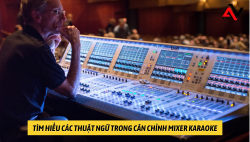 Tìm hiểu các thuật ngữ trong cân chỉnh mixer karaoke