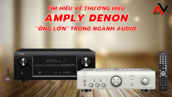 Tìm hiểu thương hiệu amply Denon: Ông lớn trong ngành audio được đánh giá cực cao