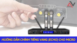 Cách chỉnh tiếng vang cho micro trong dàn âm thanh karaoke