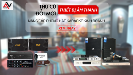 Thu cũ đổi mới thiết bị, nâng cấp phòng karaoke kinh doanh không lo về giá