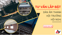 Tư vấn lắp đặt âm thanh hội trường chuyên nghiệp, uy tín
