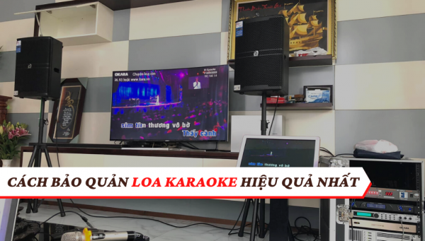 Cach-bao-quan-loa-karaoke-hieu-qua-nhat