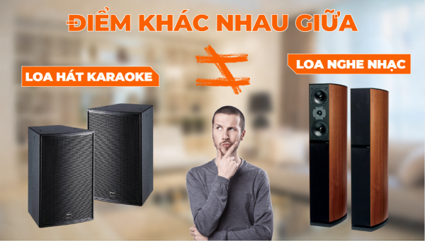 Diem-khac-nhau-giua-loa-hat-karaoke-va-loa-nghe-nhac