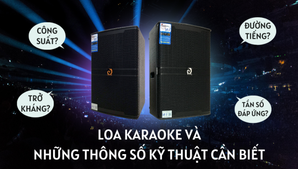 Loa-karaoke-va-nhung-thong-so-ky-thuat-can-biet
