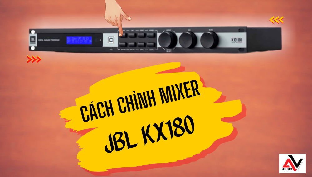 Cach-chinh-mixer-JBL-KX180-chi-tiet-ai-cung-lam-duoc