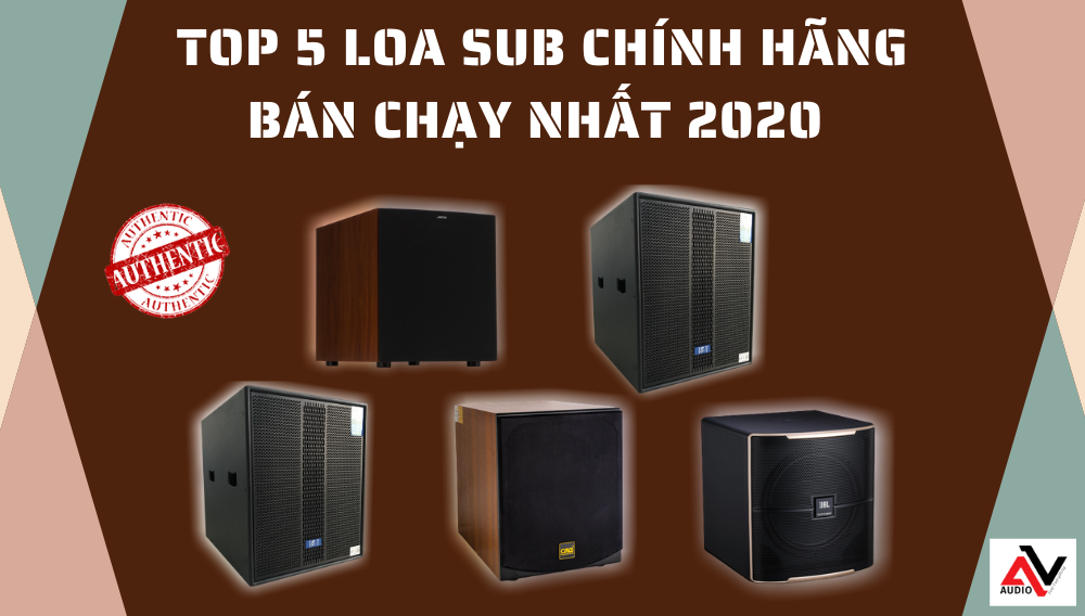TOP-5-loa-sub-chinh-hang-ban-chay-nhat-2020