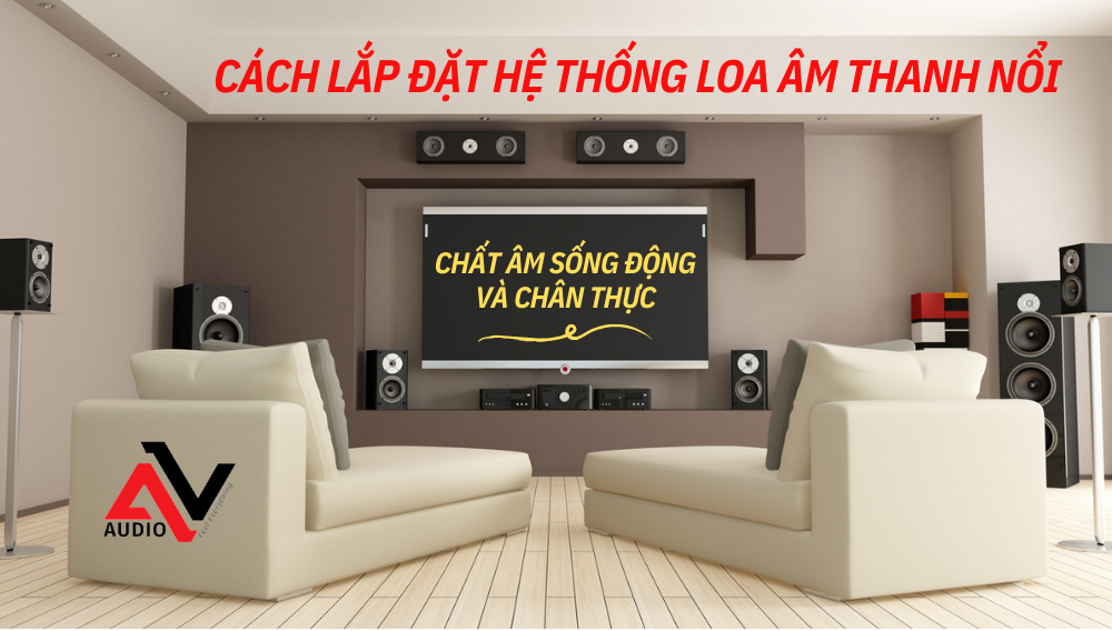 cach-lap-dat-he-thong-loa-am-thanh-noi